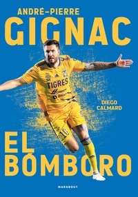 Diego Calmard - André-Pierre Gignac : El Bomboro.