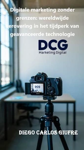 Digitale marketing zonder grenzen: wereldwijde verovering in het tijdperk van geavanceerde technologie