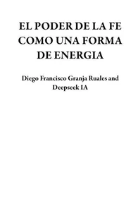 EL PODER DE LA FE COMO UNA FORMA DE ENERGIA