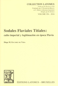 Diego M. Escamez de Vera - Sodales Flaviales Titiales - Culto imperial y legitimación en época Flavia.
