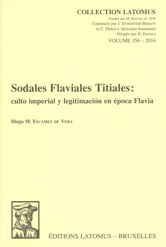 Sodales Flaviales Titiales. Culto imperial y legitimación en época Flavia