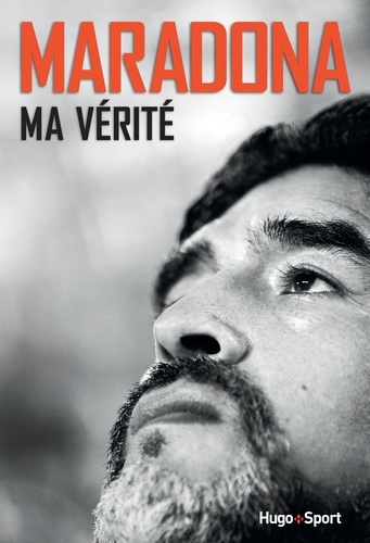 Maradona. Ma vérité