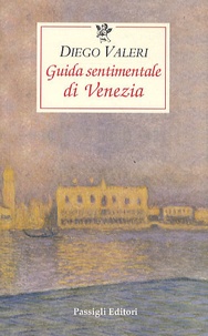 Diego Valeri - Guida sentimentale di Venezia.