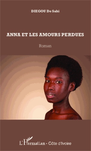 Diegou de Sahi - Anna et les amours perdues.