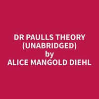 Dr Paulls Theory (Unabridged)