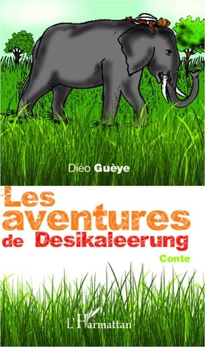 Diéo Guèye - Les aventures de Desikaleerung.