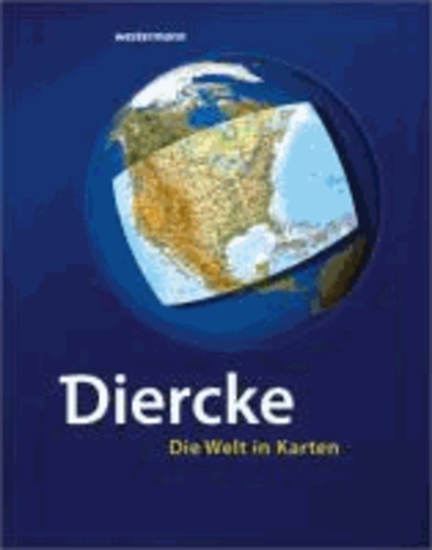 Diercke - Die Welt in Karten.