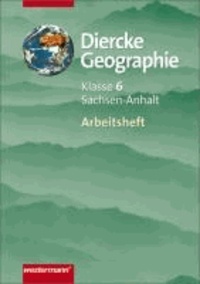 Diercke Geographie 6. Arbeitsbuch. Gymansium. Sachsen-Anhalt.