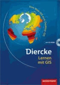 Diercke Lernen - aktuelle Ausgabe. Mit GIS - Vom Web-GIS zum Desktop-GIS.