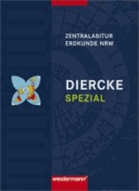 Diercke Spezial. Zentralabitur Erdkunde. Nordrhein-Westfalen - Ausgabe 2005 für die Sekundarstufe 2.