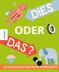 Dies oder das?