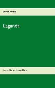 Dieter Arnold - Laganda - Letzte Nachricht von Maria.