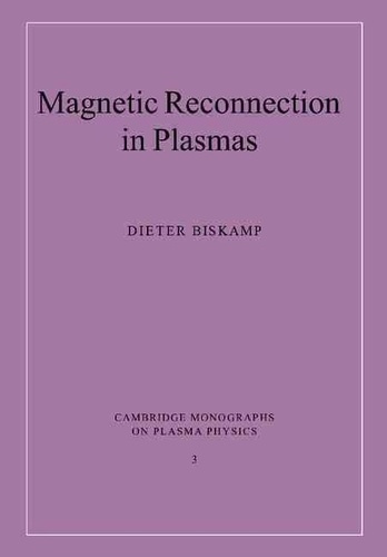 Dieter Biskamp - Magnetic Reconnection in Plasmas.