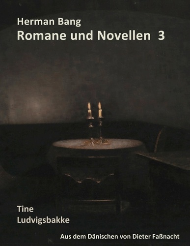 Herman Bang Romane und Novellen Band 3. Tine - Ludvigsbakke - aus dem dänischen von Dieter Faßnacht