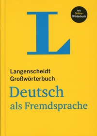 Dieter Götz - Langenscheidt Großwörterbuch Deutsch als Fremdsprache - Das einsprachige Wörterbuch für alle, die Deutsch lernen.
