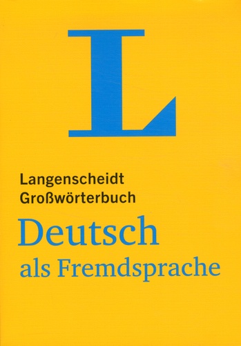 Dieter Götz - Langenscheidt Großwörterbuch Deutsch als Fremdsprache - Das einsprachige Wörterbuch für alle, die Deutsch lernen.