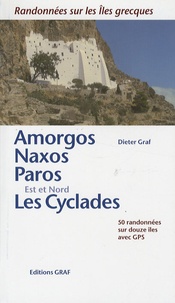 Dieter Graf - Amorgos, Naxos, Paros, Les Cyclades Est et Nord - Randonnées sur les îles grecques.