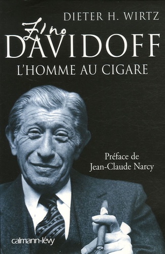 Dieter H. Wirtz - Zino Davidoff - L'homme au cigare.