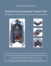 Dieter Kemmerer-Fleckenstein - 3D-Cad Entwurf mit Autodesk Inventor - Ein Leitfaden zur 3D-Modellierung für Einsteiger und Fortgeschrittene.