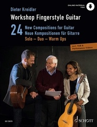 Dieter Kreidler - Workshop Fingerstyle Guitar - 24 New Compositions for Guitar. 1-2 guitars. Méthode..