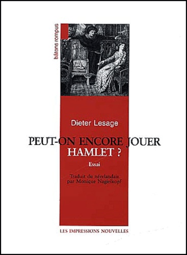 Dieter Lesage - Peut-on encore jouer Hamlet ?.