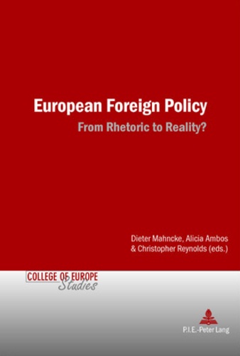 Dieter Mahncke et Alicia Ambos - European Foreign Policy - From Rhetoric to Reality?.