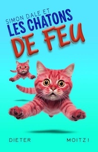 Livre électronique download pdf Simon Dale et les chatons de feu - Les aventures extraordinaires, #2 par Dieter Moitzi