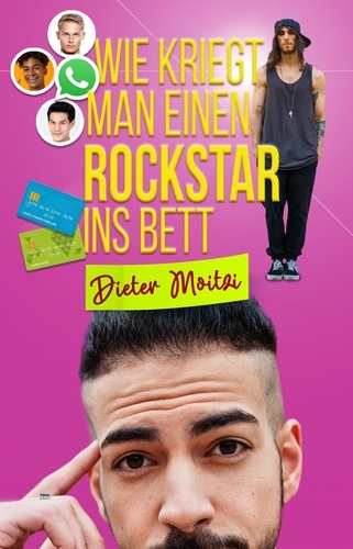  Dieter Moitzi - Wie kriegt man einen Rockstar ins Bett.