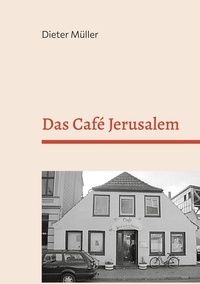 Dieter Müller - Das Café Jerusalem - Gottes Restaurant in Neumünster.