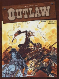  Dieter et Xavier Fourquemin - Outlaw Tome 4 : Momie et veilles pétoires.