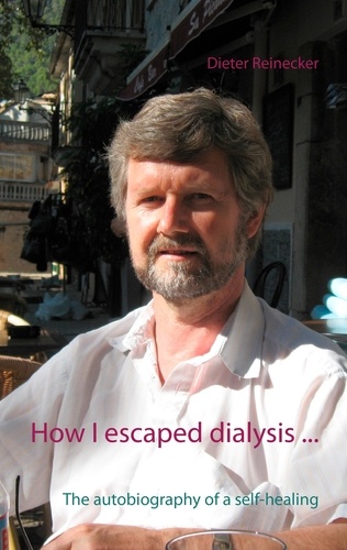How I escaped dialysis .... The autobiography of a self-healing
