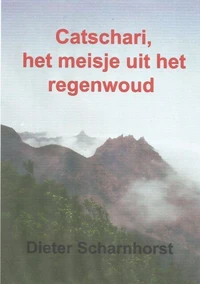 Catschari, het meisje uit het regenwoud