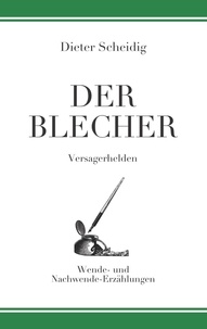 Dieter Scheidig - Der Blecher - Versagerhelden.