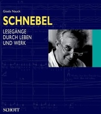 Dieter Schnebel et Gisela Nauck - Dieter Schnebel - Lesegänge durch Leben und Werk.