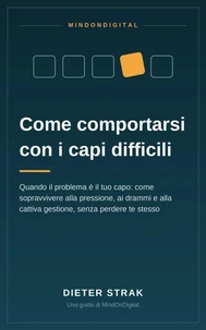 Come comportarsi con i capi difficili
