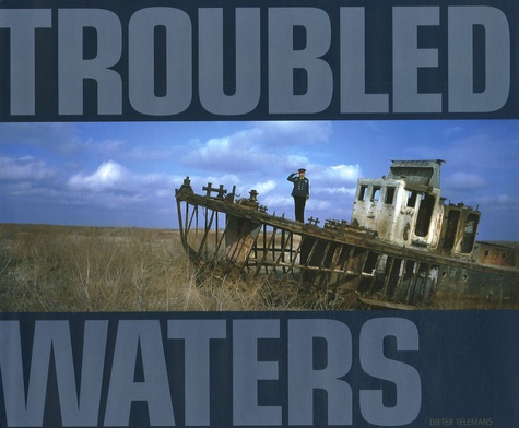 Dieter Telemans - Troubled Waters - Edition en langue anglaise.