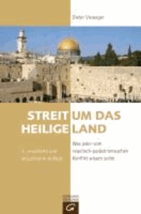 Dieter Vieweger - Streit um das Heilige Land - Was jeder vom israelisch-palästinensischen Konflikt wissen sollte.