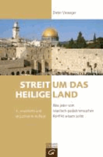 Dieter Vieweger - Streit um das Heilige Land - Was jeder vom israelisch-palästinensischen Konflikt wissen sollte.
