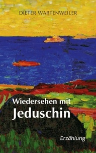 Dieter Wartenweiler - Wiedersehen mit Jeduschin.