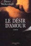 Dieter Wellershoff - Le Desir D'Amour.