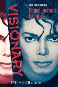  Dieter Wiesner et  Yusuf Jah - Visionary: An Interactive Look Into Michael Jackson's MJ Universe.