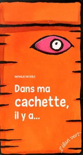 Dans ma cachette, il y a...