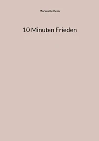 10 Minuten Frieden