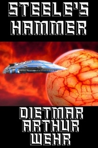  Dietmar Arthur Wehr - Steele's Hammer - The Glory Game, #1.