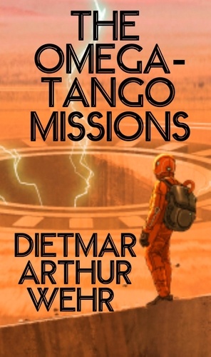  Dietmar Arthur Wehr - The Omega-Tango Missions - Battle For Mars, #3.