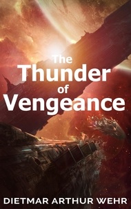  Dietmar Arthur Wehr - The Thunder of Vengeance - Thunder In The Heavens, #2.