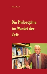 Dietmar Dressel - Die Philosophie im Wandel der Zeit - Fantasie Roman.