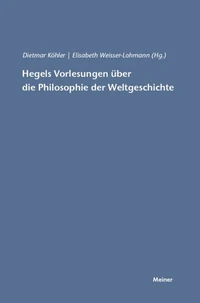Hegels Vorlesungen über die Philosophie der Weltgeschichte