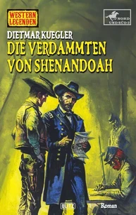 Western Legenden 80: Die Verdammten von Shenandoah