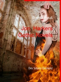 Dietmar Preuß - Jon. Harkers Gothic Novels - Des Satans Eminenz.